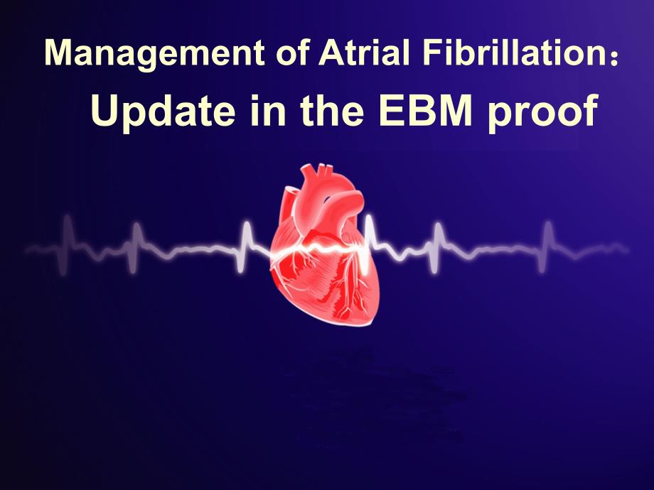 心房颤动的治疗新的循证医学证据英文课件(1)_第1页