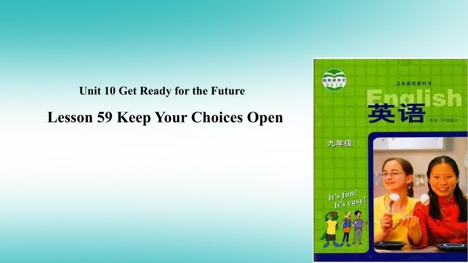 九年级英语下册unit10getreadyforthefuturelesson59keepyourchoicesopen课件新版冀教版_第1页