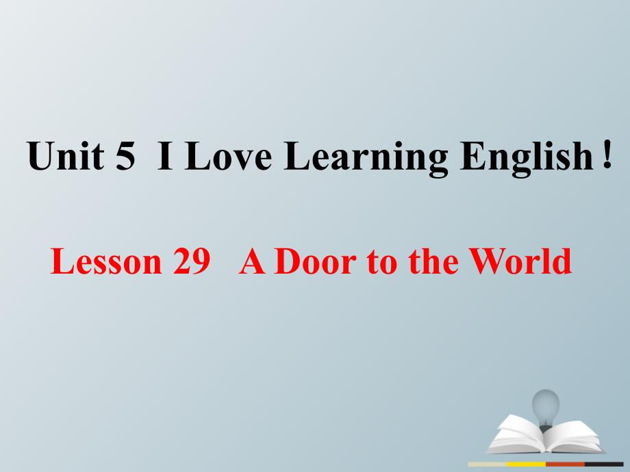 七年级英语下册 Unit 5 I Love Learning English Lesson 29 A Door to the World教学课件 （新版）冀教版_第2页