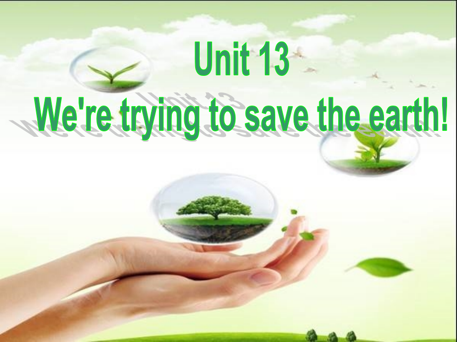 2014年秋人教版九年级英语课件unit13 were trying to save the earth section _3_第1页