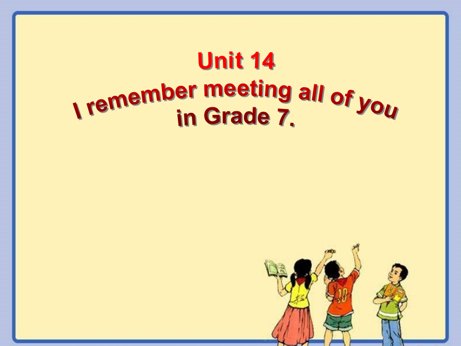2014年秋人教版九年级英语课件unit14 i remember meeting all of you in grade 7 section _1_第1页