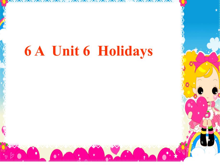 六年级上英语课件unit 6  holidays牛津译林（一起） （2）_第1页
