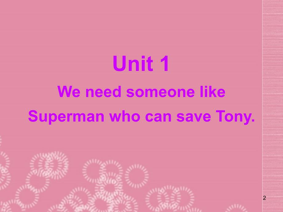 九年级英语上册 module 9 cartoon stories unit 1 we need someone like superman who can save tony课件 外研版_第2页