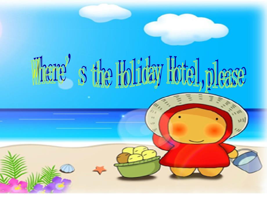 六年级下英语课件wheres the holiday hotelplease通用版_第1页