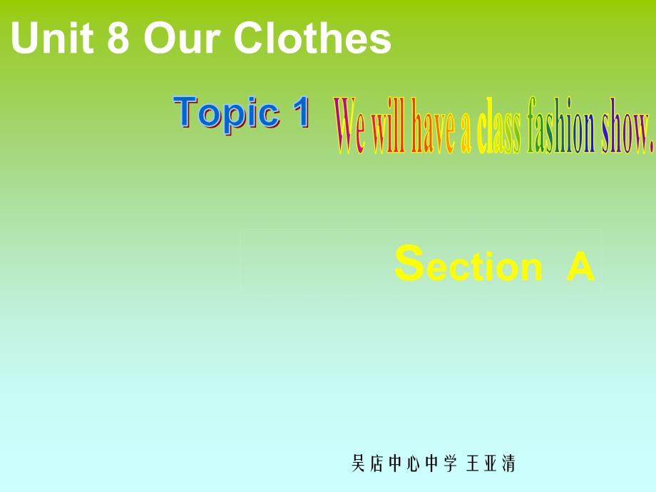 《unit 8 our clothestopic 1 we will have a class fashi课件》初中英语科普版八年级下册_1_第1页