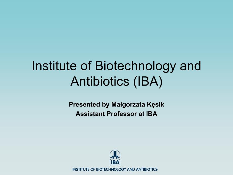 生物技术与抗生素研究协会iba（英文ppt）institute of biotechnology and _第1页