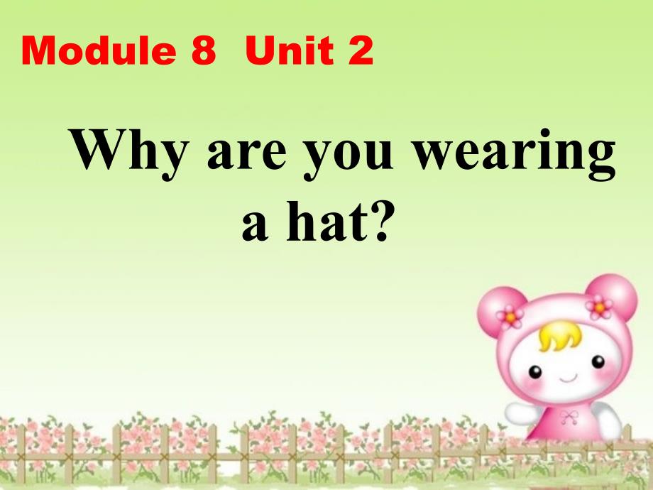 2016春六年级英语下册 module 8 unit 2《why are you wearing a hat》课件3 （新版）外研版（一起）_第2页