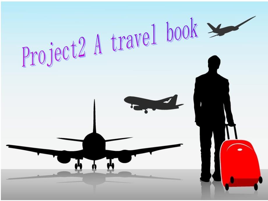 《project 2 a travel book课件》小学英语译林版三年级起点六年级下册_2_第1页