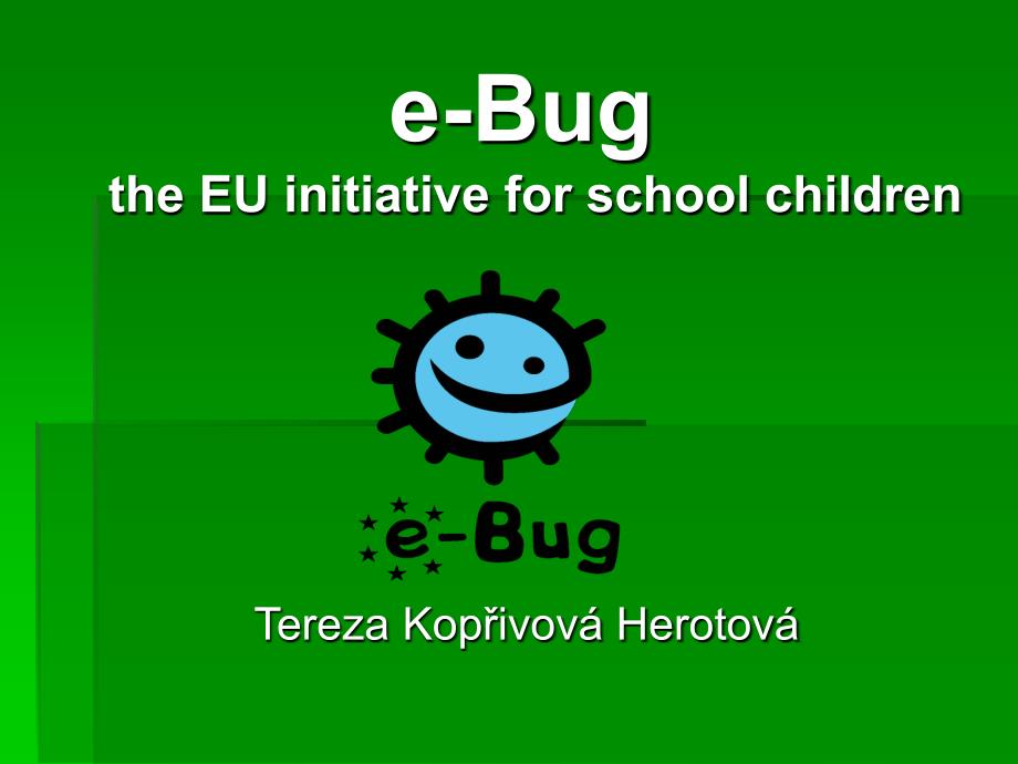 e-bug ： the eu initiative for school children课件_第1页