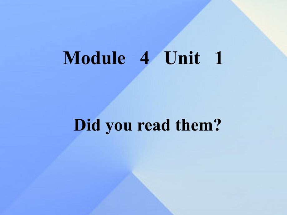 2016春五年级英语下册 module 4 unit 1《did you read them》课件2 （新版）外研版（一起）_1_第2页