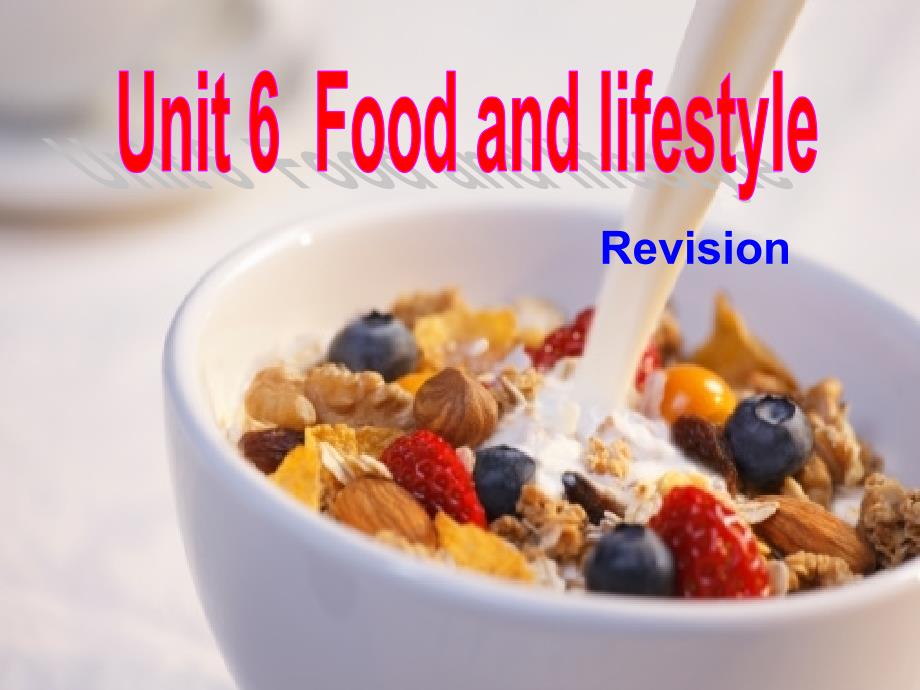 七年级英语上册 unit 6 food and lifestyle revision 复习课件（共38张ppt） _第1页