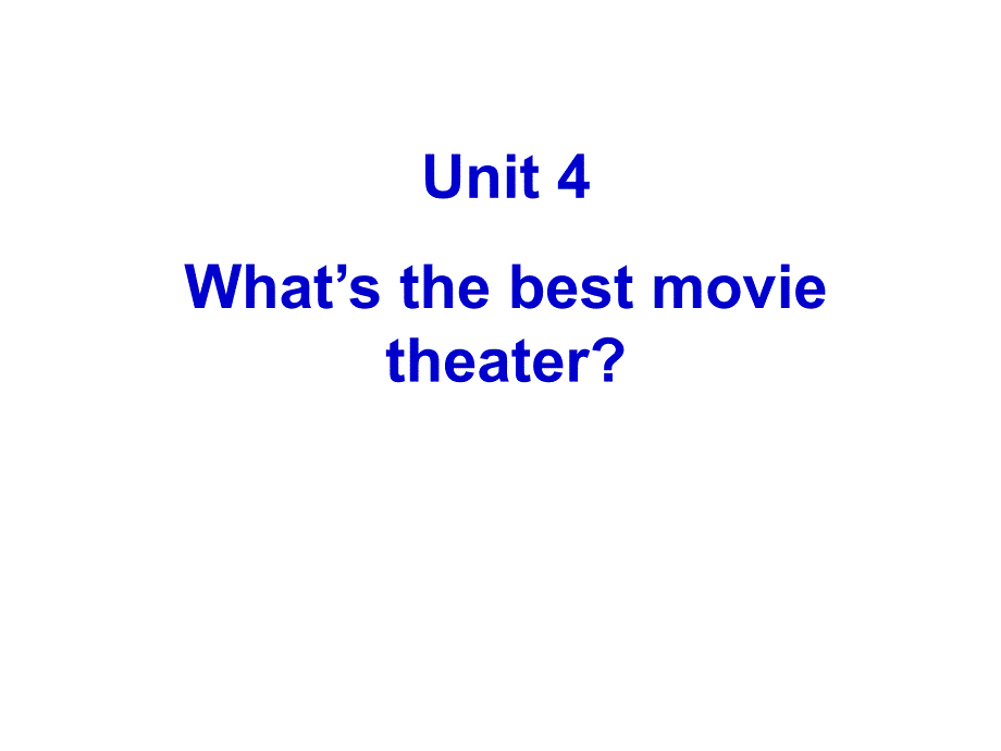 四川省渠县琅琊中学八年级英语上册 unit 4 whats the best movie theater课件1 （新版）人教新目标版_第1页