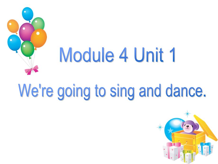 五年级上英语课件m4u1 were going to sing and dance外研社（一起）_第1页
