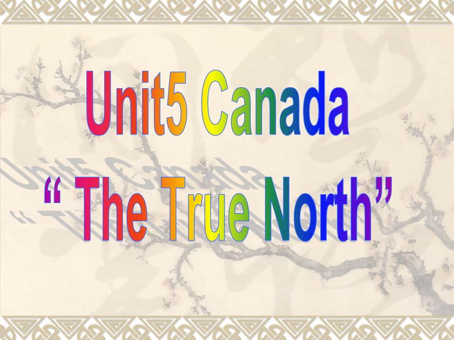 高中英语新课标（人教版）优秀课件_必修三_55《unit 5 canadathe true north》 （可编辑ppt课件）_第2页