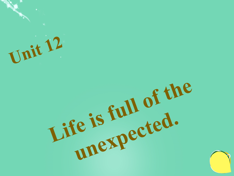 四清导航（西南专版）九年级英语全册_unit_12 life is full of the unexpected习题课件 （新版）人教新目标版_第1页