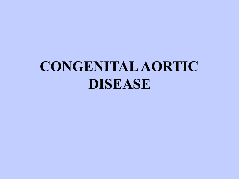 先天性主动脉疾病（congenital aortic disease）课件_第1页
