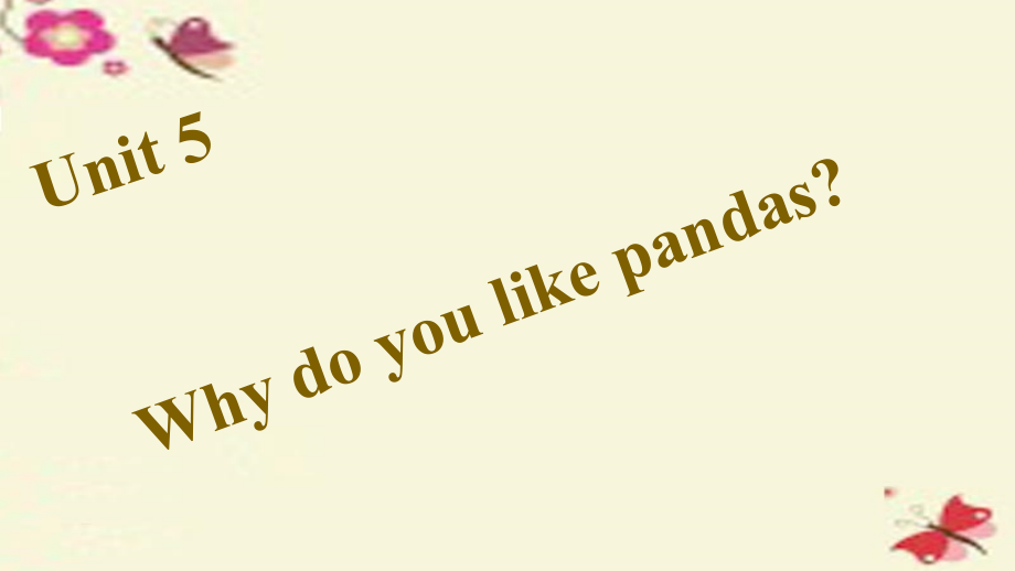 四清导航（浙江专版）七年级英语下册_unit_5 why do you like pandas习题课件 （新版）人教新目标版_第1页