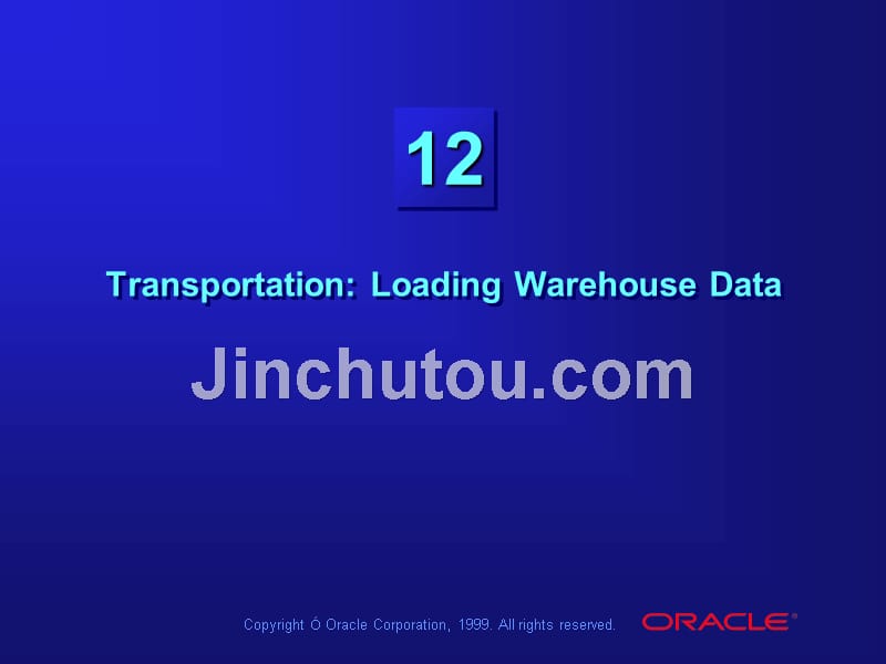 _transportation_loading warehouse data  数据仓库英文oracle99版 教学课件_第1页