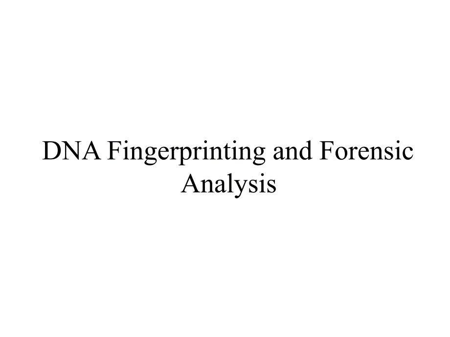 chapter8dnafingerprintingandforensicanalysis：8章dna指纹图谱和法医分析_第1页