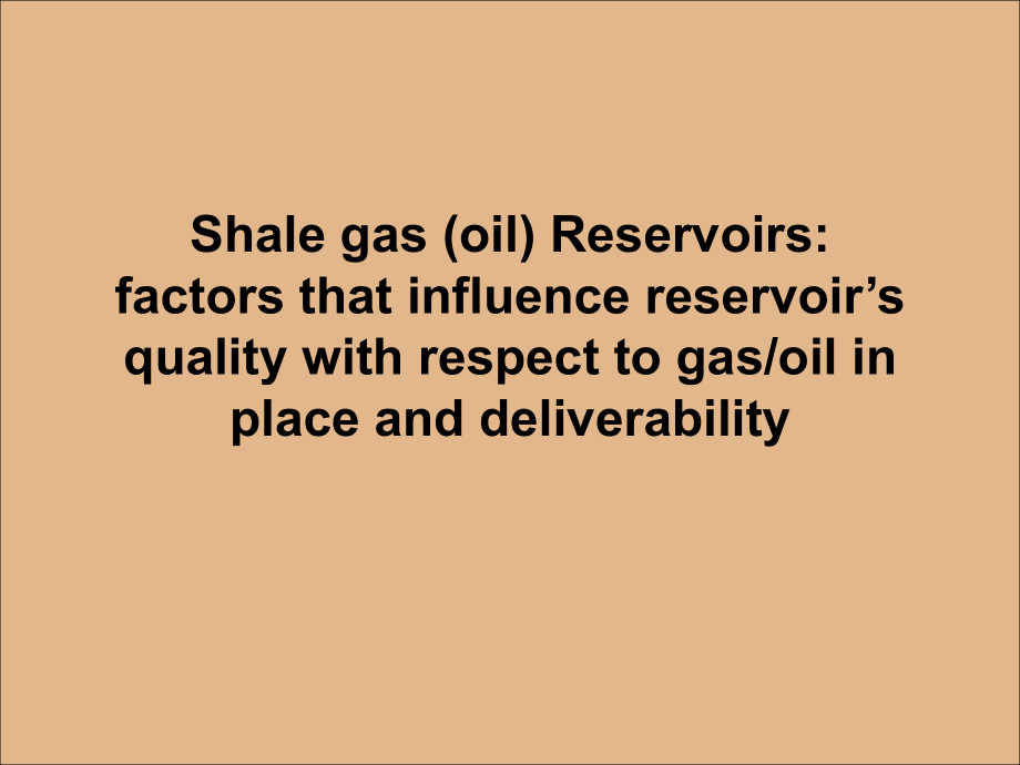 【7A文】Shale gas (oil) Reservoirs（页岩油气藏的影响因素）_第1页