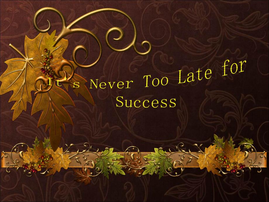 it’s never too late for success_第1页