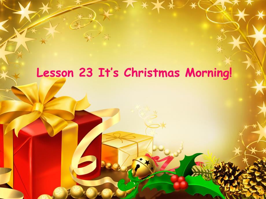 lesson23 it''s_christmas_morning英语ppt_第2页