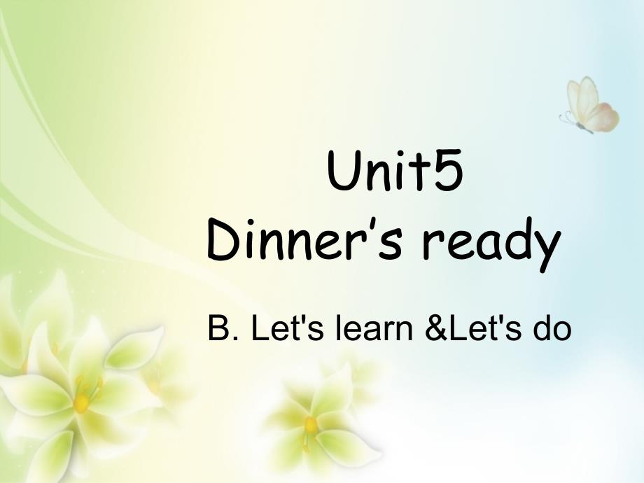 新人教pep版小学英语四年级上册优秀课件：unti 5 dinner''s ready part b.ppt_第1页