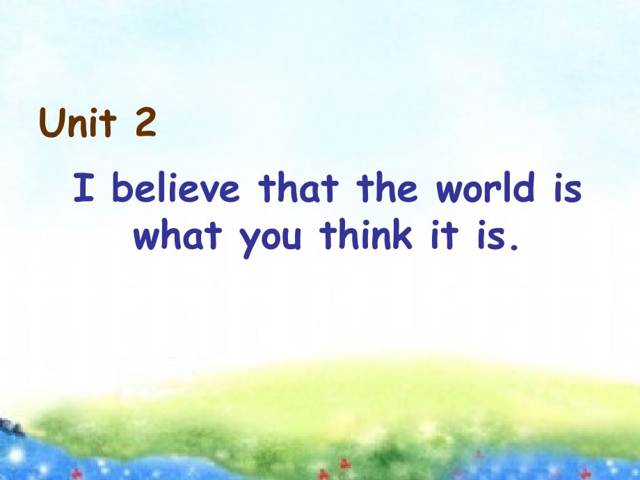 外研版初中英语八年级下册module 9 《unit 2 i believe that the world is what you think it is》_第3页