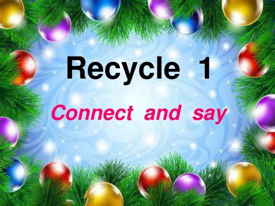 英语recycle1第二课时connect_and_say精品_第1页