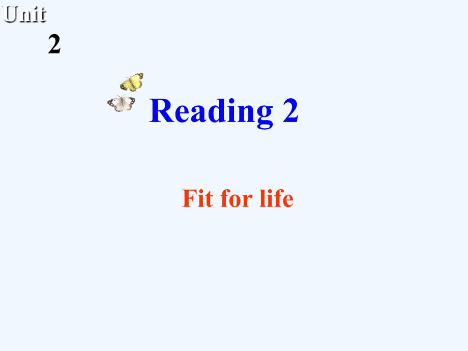 牛津译林版高中英语选修七unit 2《fit for life》（reading2）课件_第1页