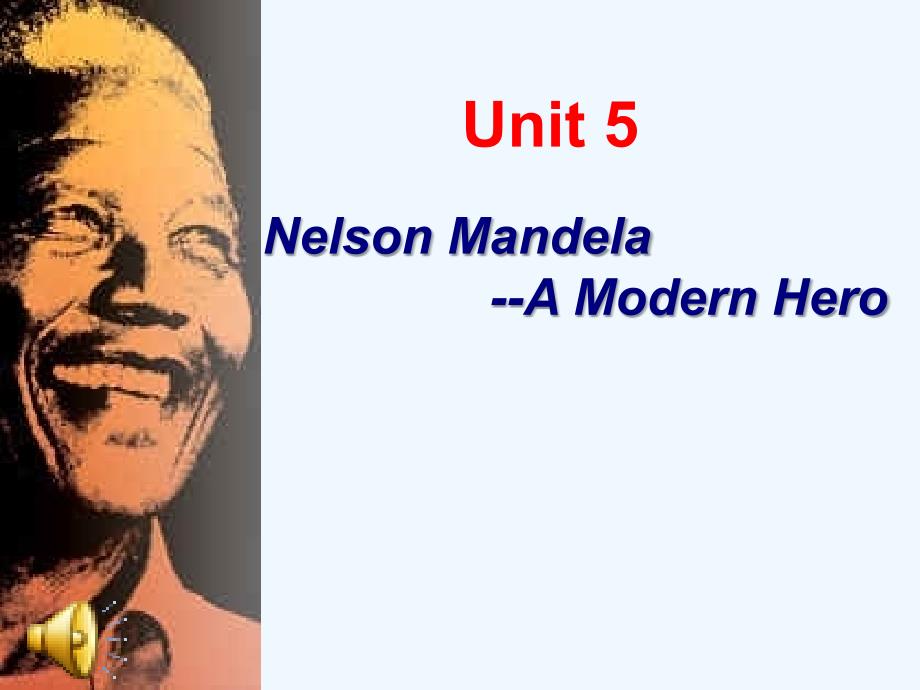 人教版必修一unit5《nelson mandela- a modern hero》ppt课件_第1页