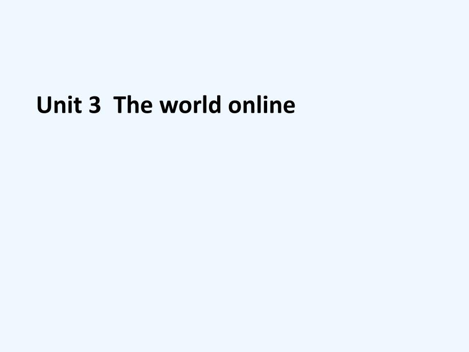 牛津译林版高中英语选修七unit 3《the world online》（period two）课件1_第1页