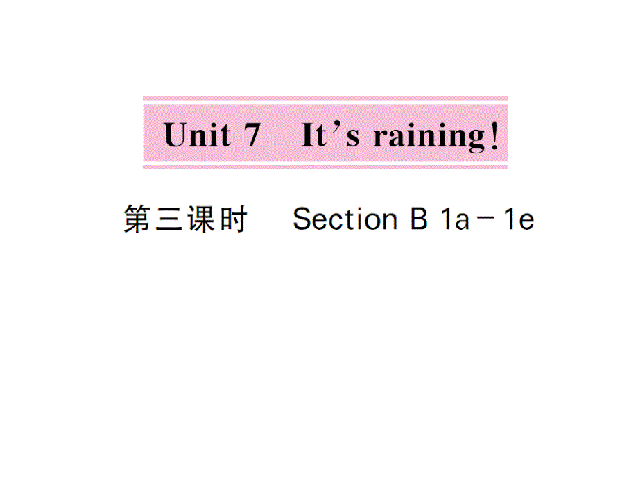 【ktnw】2016春七下（人教版）英教用ppt课件：unit 7 it’s raining_第1页