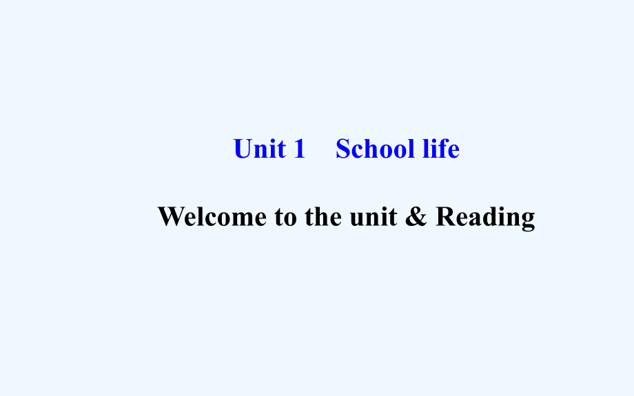 牛津译林版高中英语必修一unit 1《school life》（welcome to the unit & reading）课件_第1页