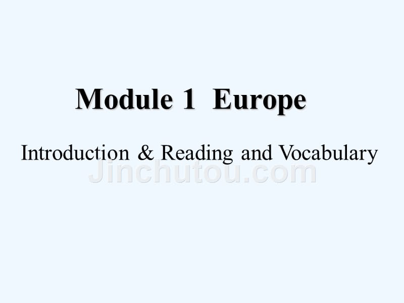 外研版高中英语必修3 module 1《europe》（introduction&reading）ppt课件_第1页