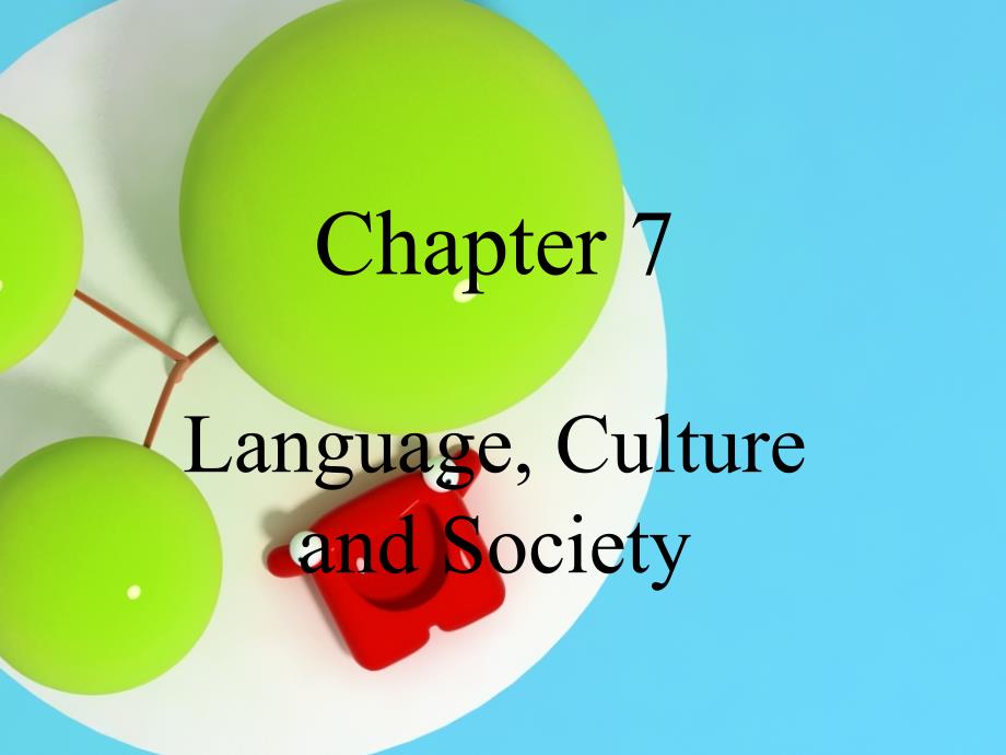 英语课件chapter7 lg,culture and society_第1页