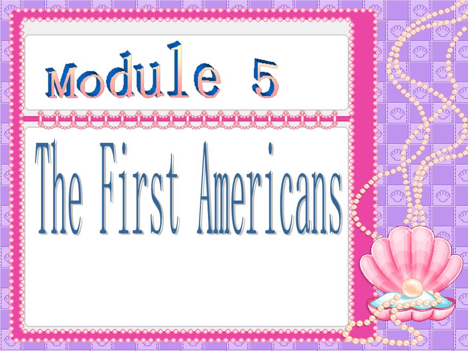 外研版高中英语选修9《module 5 the first americans）ppt课件之六_第1页