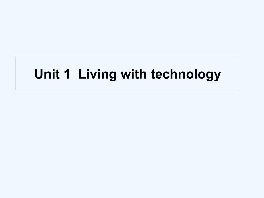 牛津译林版高中英语选修七unit 1《living with technology》（period four）课件1_第1页