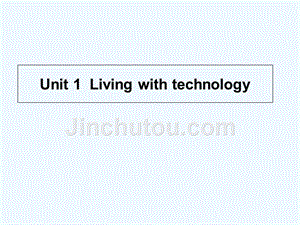 牛津译林版高中英语选修七unit 1《living with technology》（period four）课件1