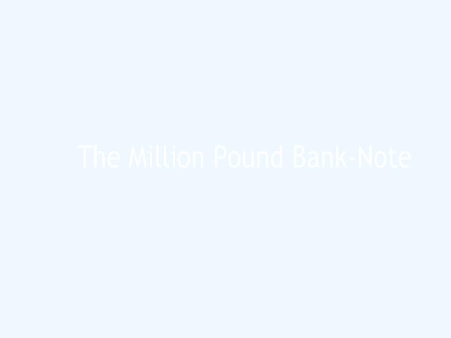 高中英语 unit 3　the million pound bank note reading2课件 新人教版必修3_第1页