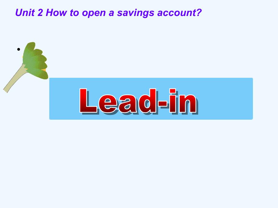 高教版中职英语（基础模块 第3册）unit 2《how to open a savings account》ppt课件6_第3页