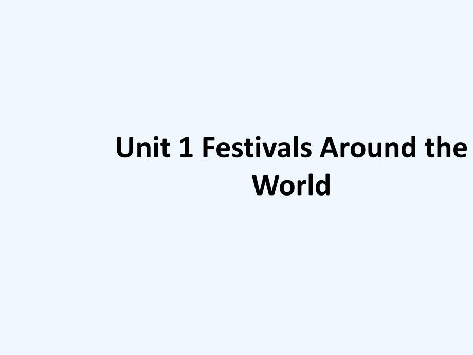 高中英语 unit 1 festivals around the world reading2课件 新人教版必修3_第1页