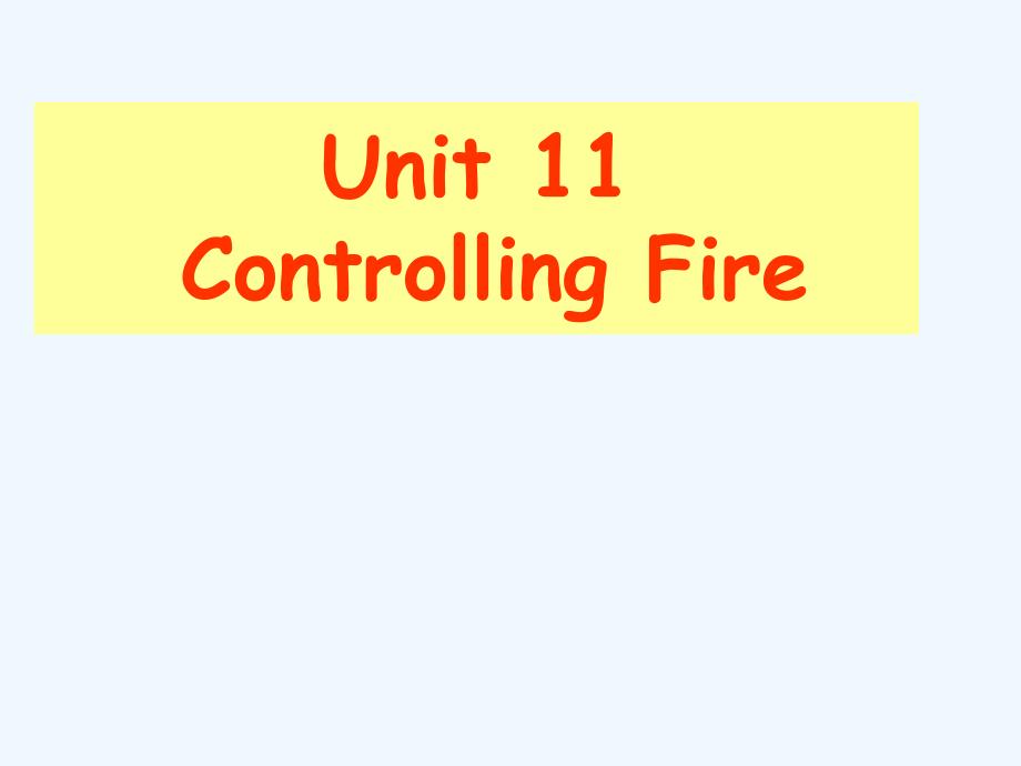 牛津上海版（一起）六下unit 11《controlling fire》ppt课件2_第1页