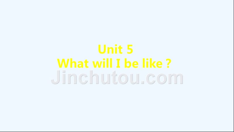 牛津上海版（一起）六下unit 5《what will i be like》ppt课件1_第2页