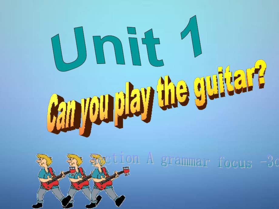 吉林省舒兰市第一中学七年级英语下册unit1canyouplaytheguitarperiod3_第1页