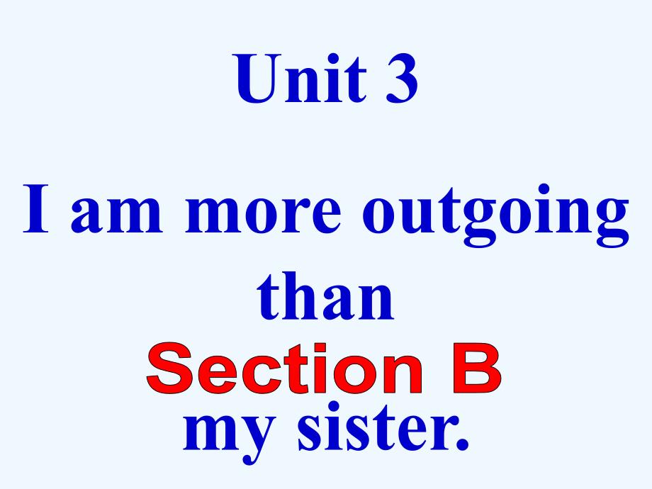 人教新目标版英语八上unit 3《i’m more outgoing than my sister》（period 4）课件_第1页