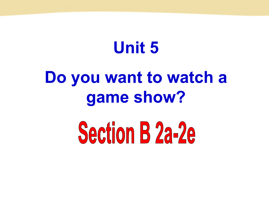 2013新人教版unit5-section-b-2a-2e_第1页