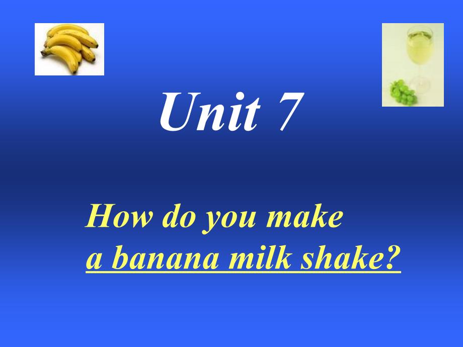 八年级英语上学期unit7how do you make a banana milk shake section a 课件_第1页