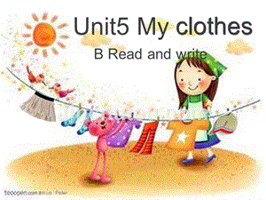 【人教pep版】英语四下：Unit 5《My clothes》（ B Read and write）