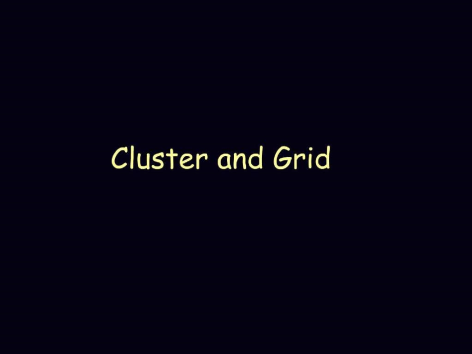 计算机体系结构ppt_day13-cluster&amp;grid(英文版)_第1页